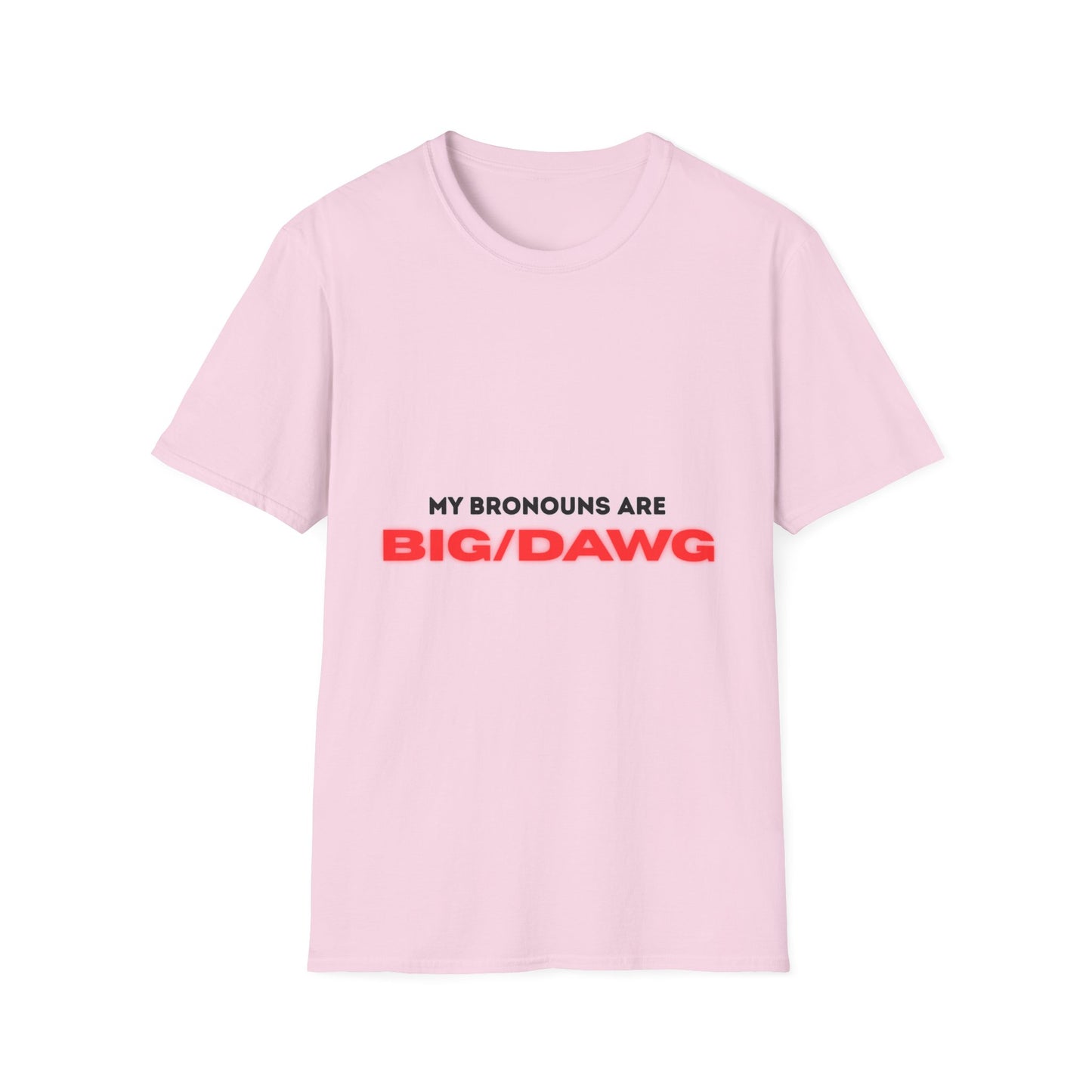 My Pronouns Are Big Dawg