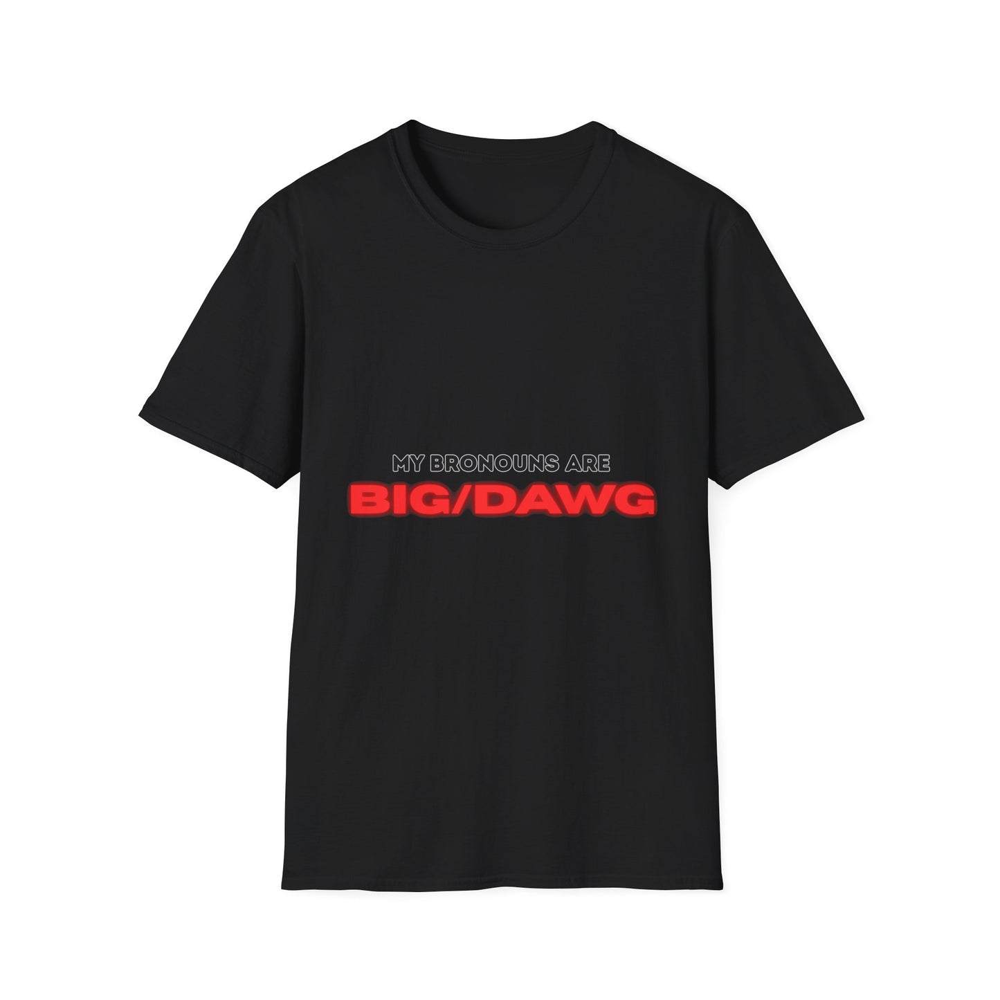 My Pronouns Are Big Dawg