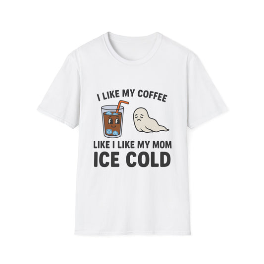 I Like My Coffee Like I Like My Mom