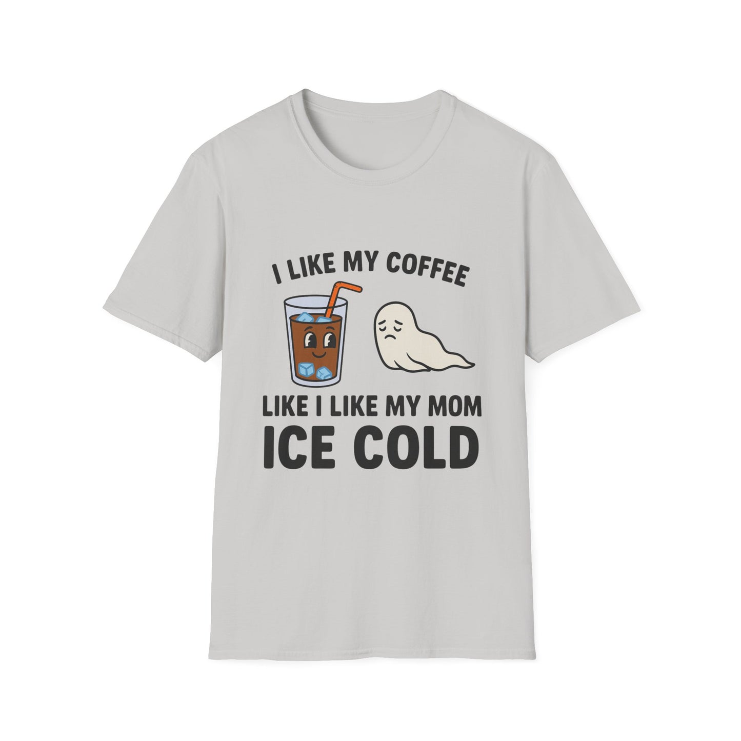 I Like My Coffee Like I Like My Mom