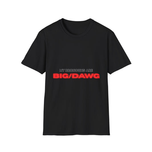 My Pronouns Are Big Dawg